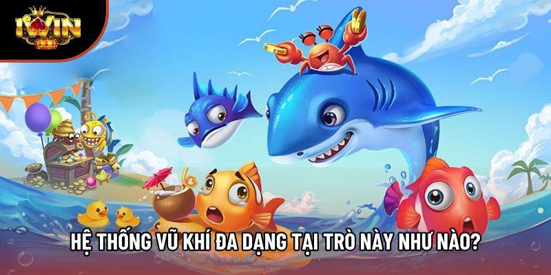 Hệ thống vũ khí đa dạng tại trò này như nào?