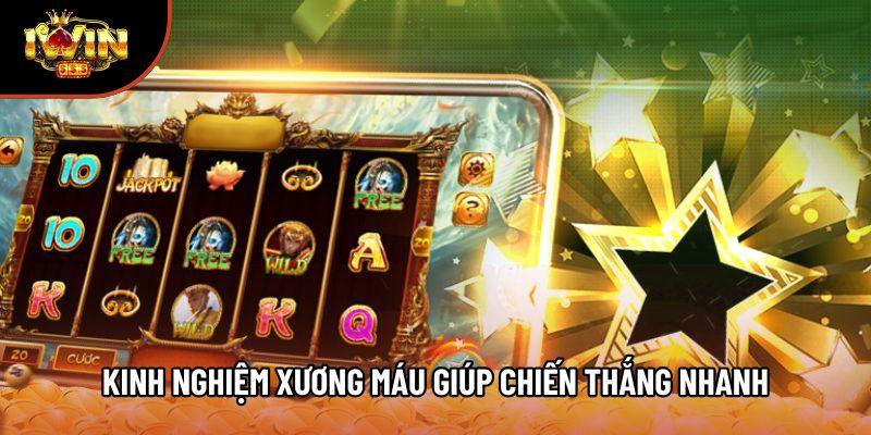 Kinh nghiệm xương máu giúp chiến thắng nhanh Kinh nghiệm xương máu giúp chiến thắng nhanh